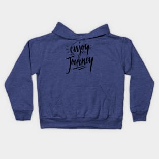 Enjoy the Journey - Travel Adventure Nature Quote Saying Kids Hoodie